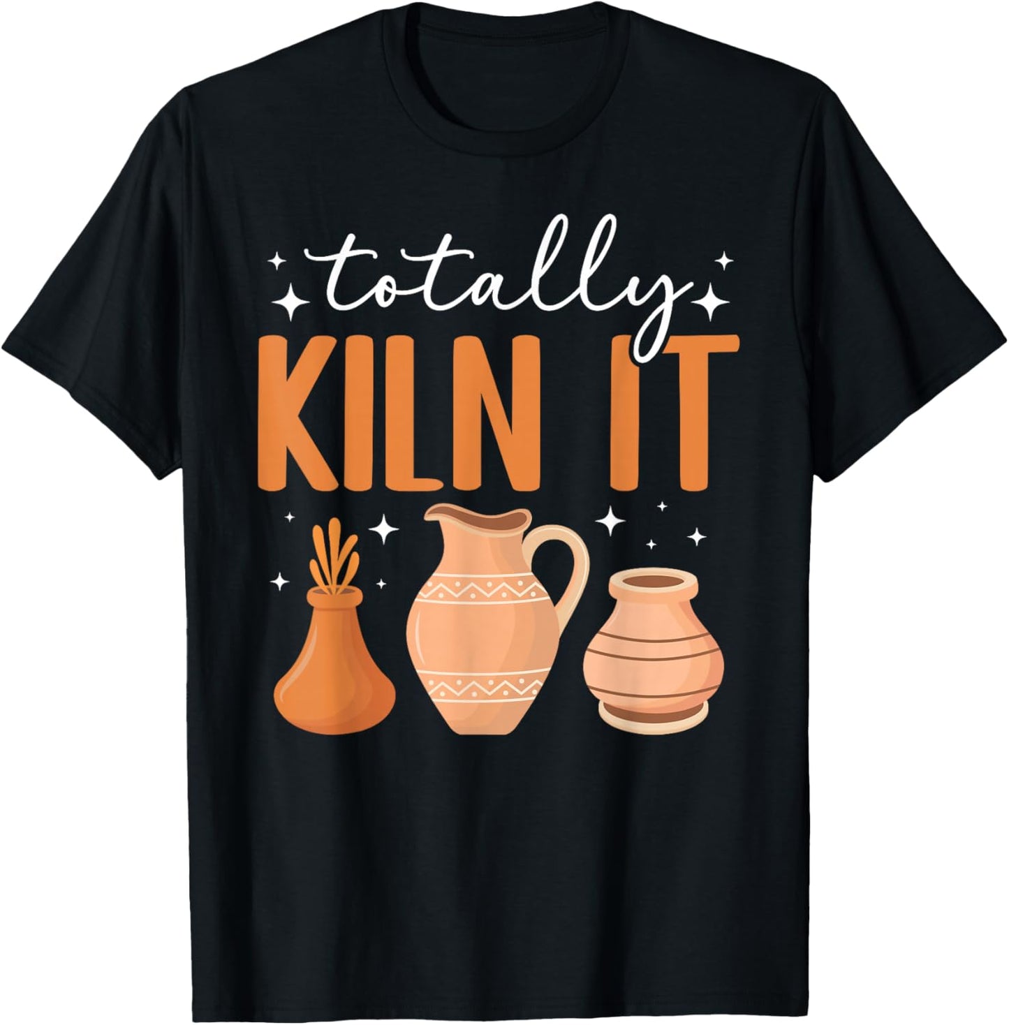 Totally Kiln It Pottery Ceramic Pottery Maker Ceramics T-Shirt - T-Shirt | Black