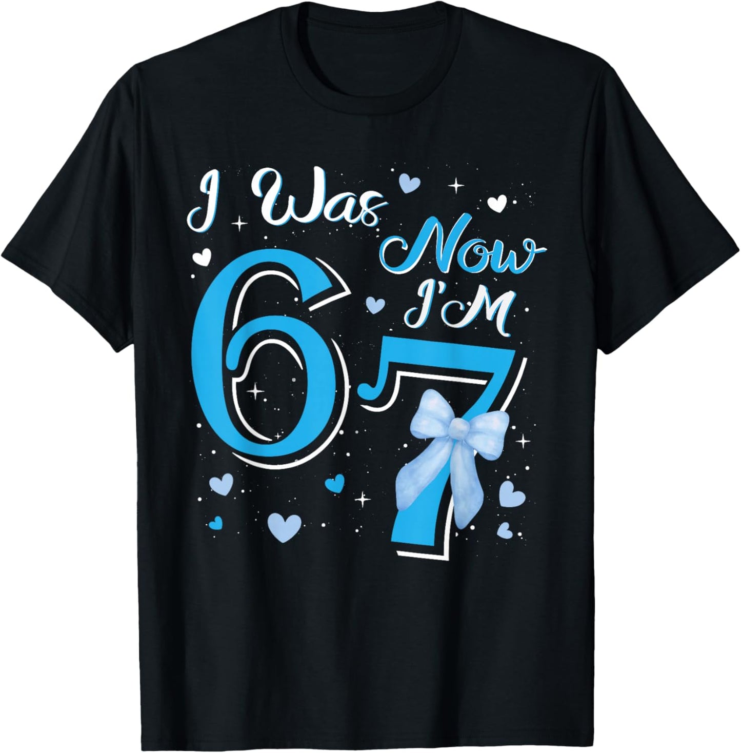 I was 6 Now I'm 7 Funny Birthday Blue Sweet Sassy Seven Bday T-Shirt - T-Shirt | Black