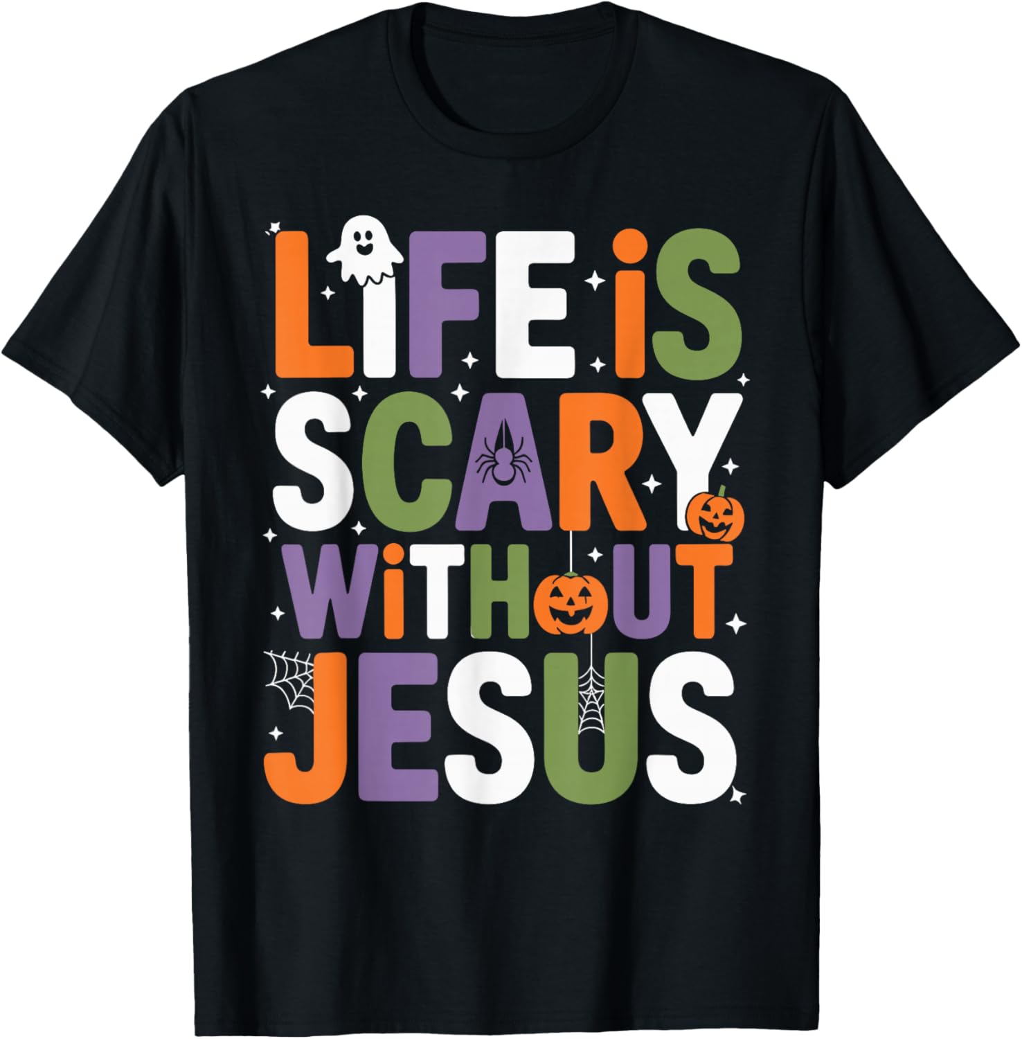Life is Scary Without Jesus Christian Halloween T-Shirt - T-Shirt | Black