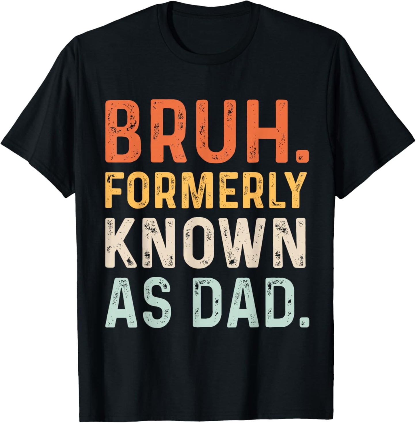 Bruh Formerly Known as Dad T-Shirt - T-Shirt | Black