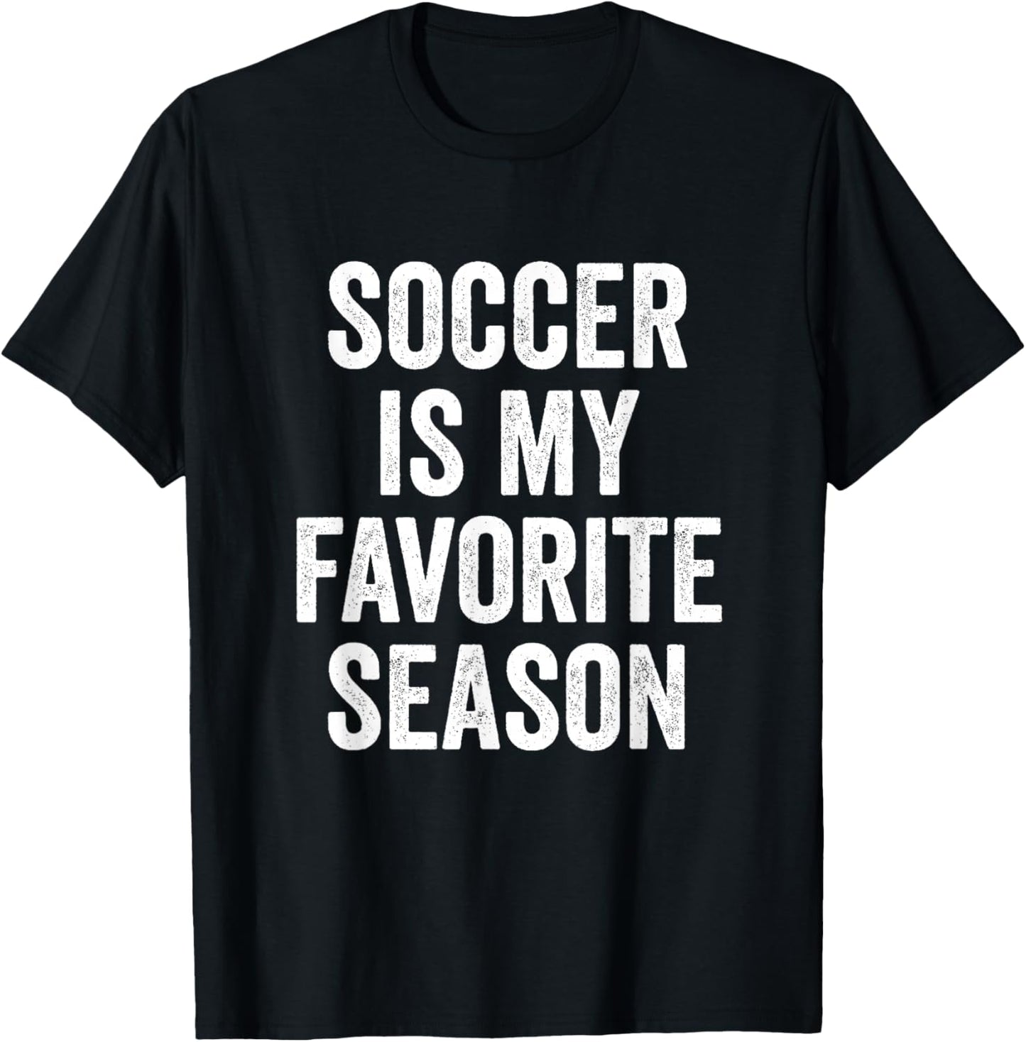 Soccer is My Favorite Season Soccer Player T-Shirt - T-Shirt | Black