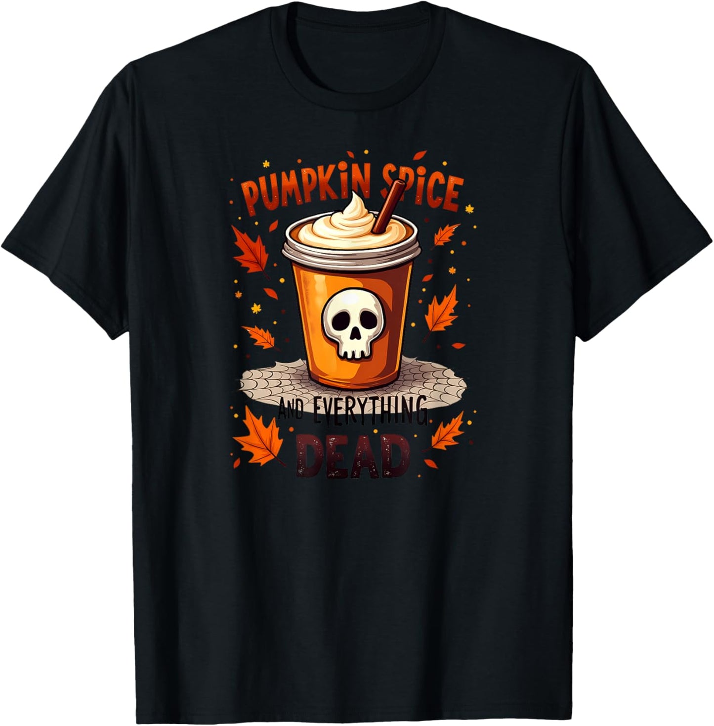Creepy Cute Pumpkin Spice And Everything Dead Halloween T-Shirt - T-Shirt | Black