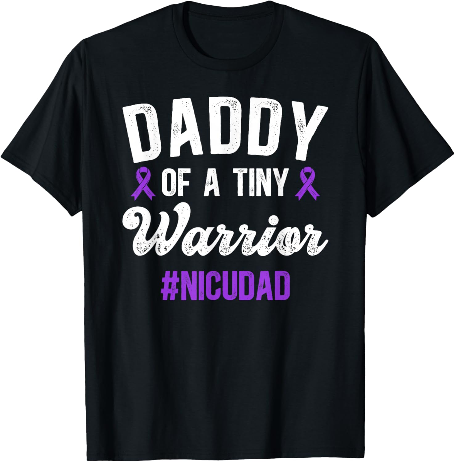 Daddy of NICU Warrior NICU Dad Micro Preemie Baby Father T-Shirt - T-Shirt | Black