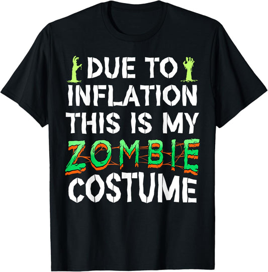 Due to Inflation This is My Zombie Costume Funny Halloween T-Shirt - T-Shirt | Black