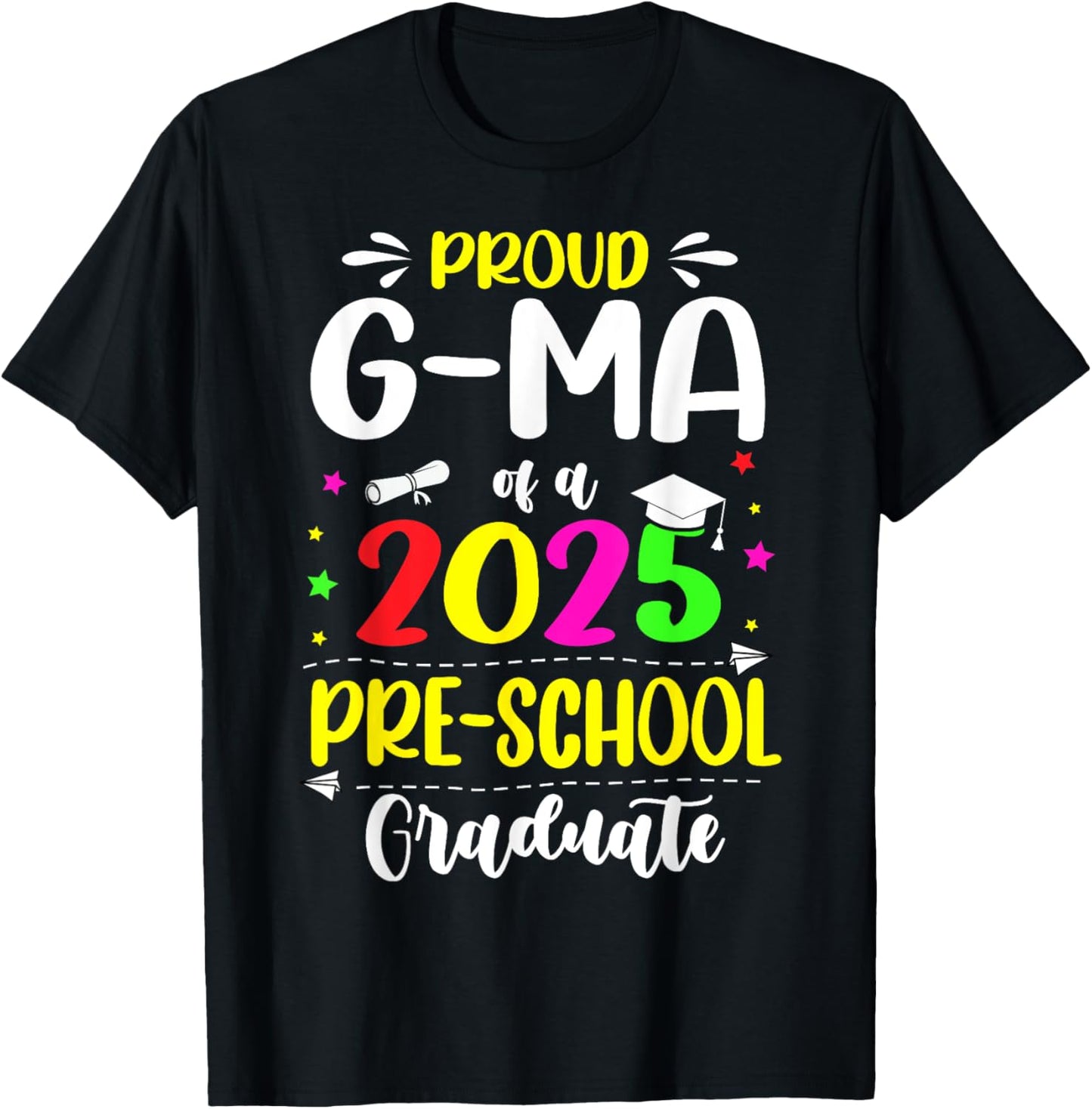Proud G-Ma Of A Class Of 2025 Preschool Graduate T-Shirt - T-Shirt | Black