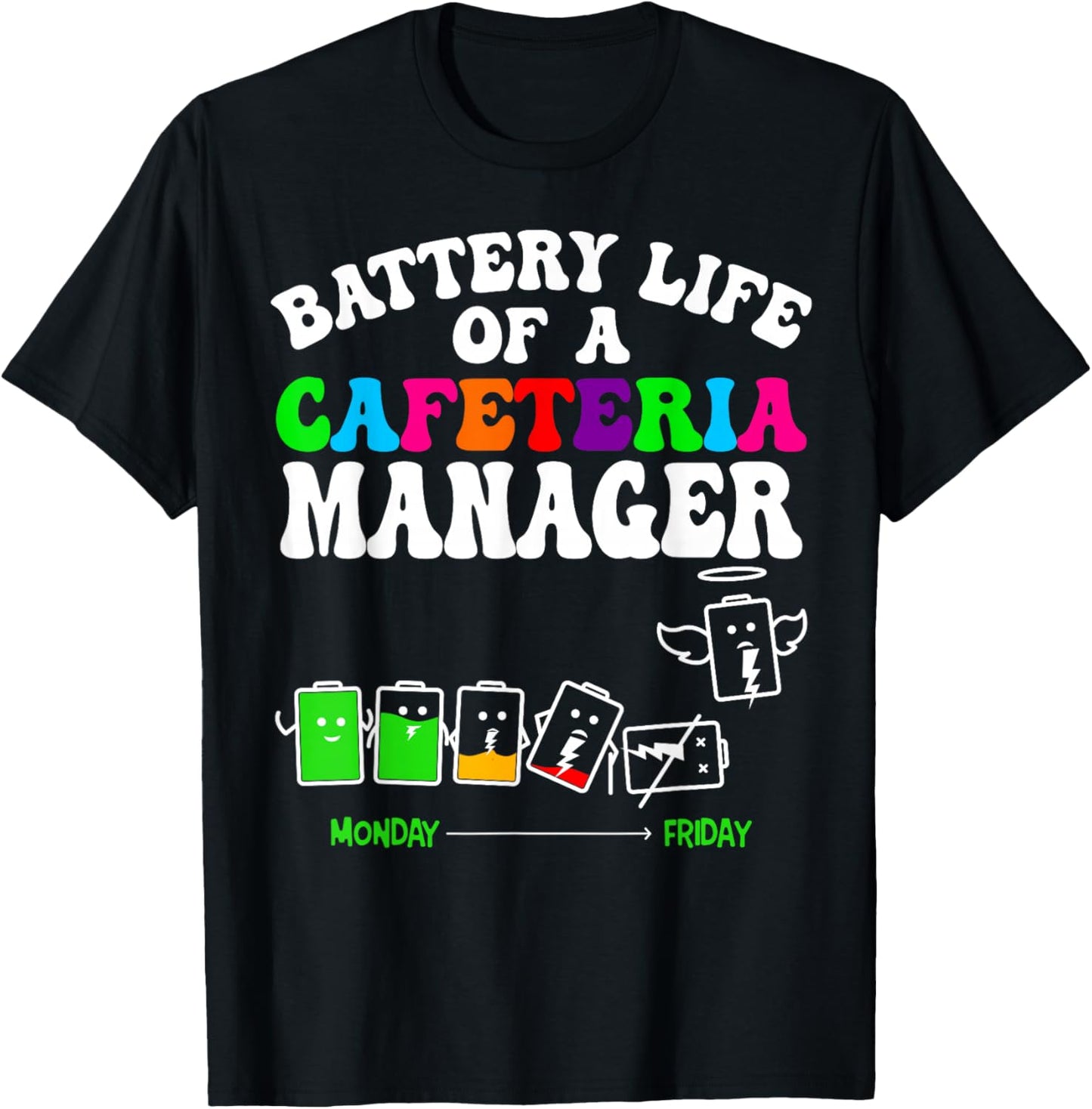 Battery Life of A Cafeteria Manager School Leader T-Shirt - T-Shirt | Black