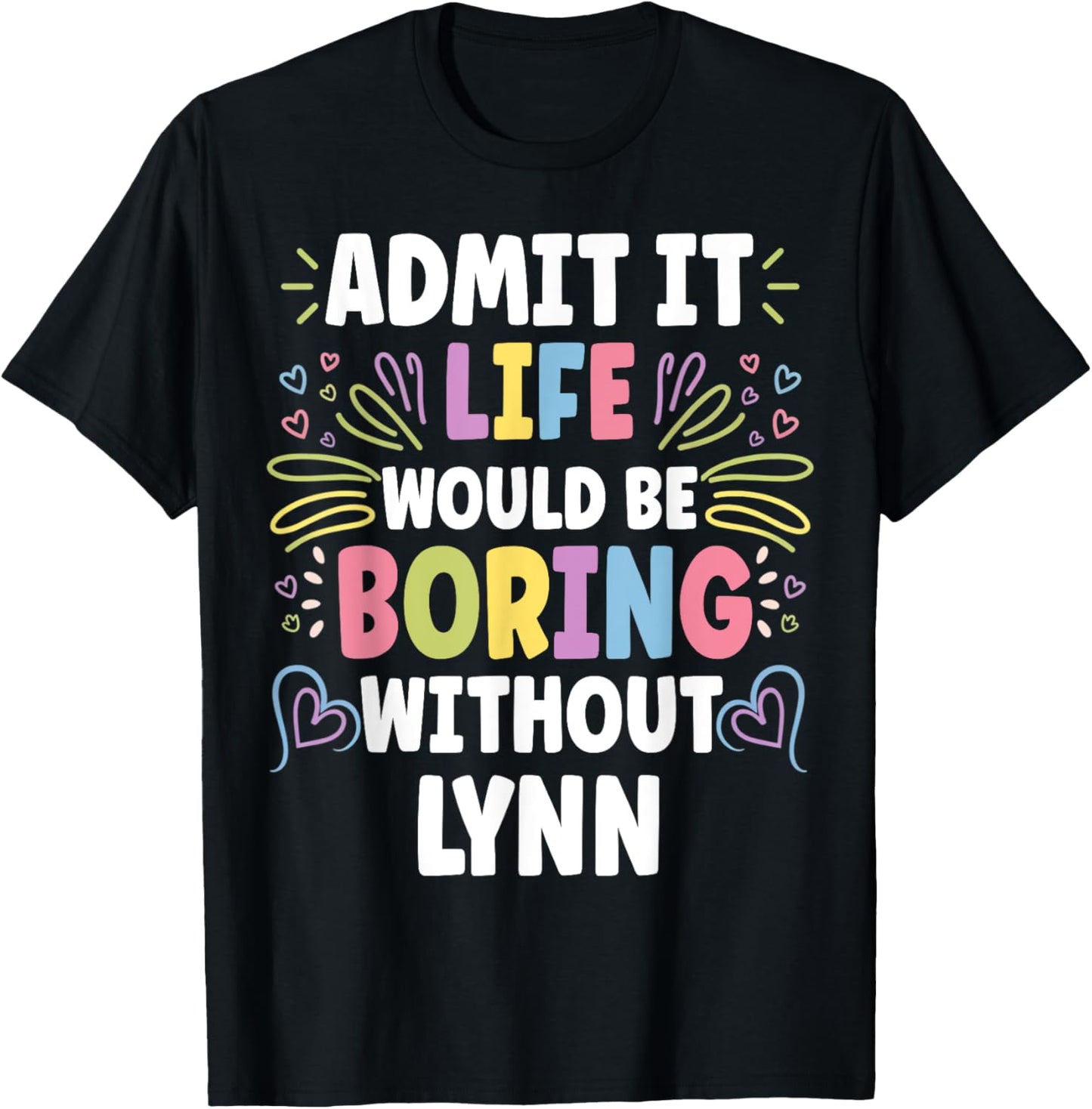 LYNN Personalized Name Funny Cute Custom LYNN Name T-Shirt - T-Shirt | Black