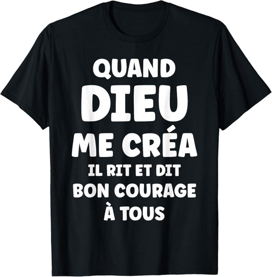 Funny Quote When God Crea Me T-Shirt - T-Shirt | Black
