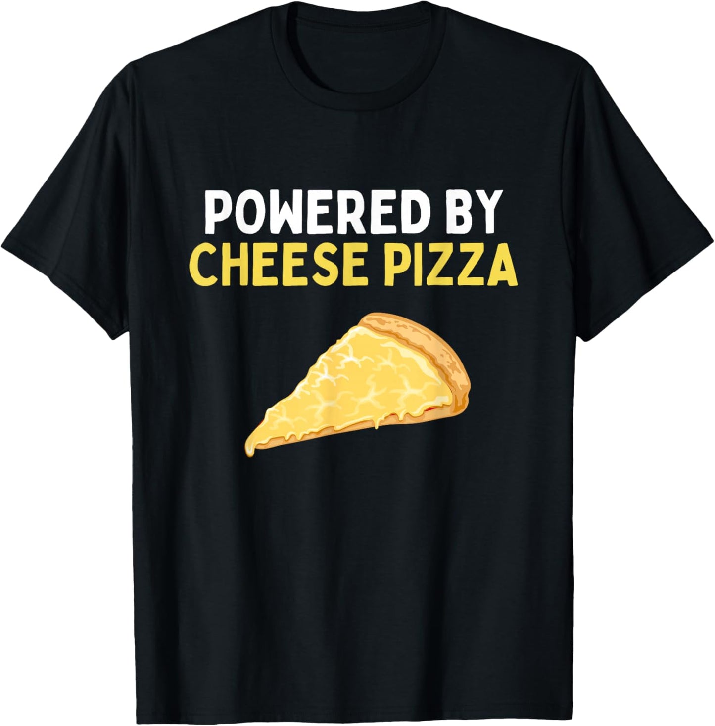 Powered By Cheese Pizza Funny Cheese Pizza Lover T-Shirt - T-Shirt | Black