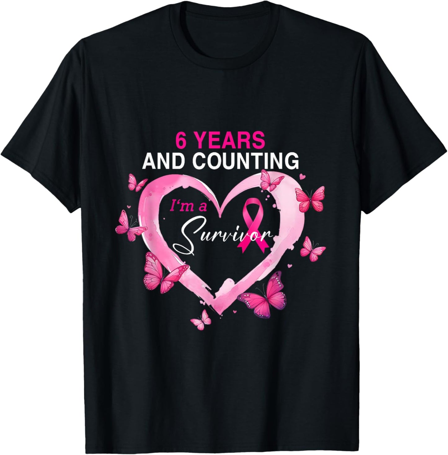 6 Years And Counting I'm A Survivor Breast Cancer Butterfly T-Shirt - T-Shirt | Black
