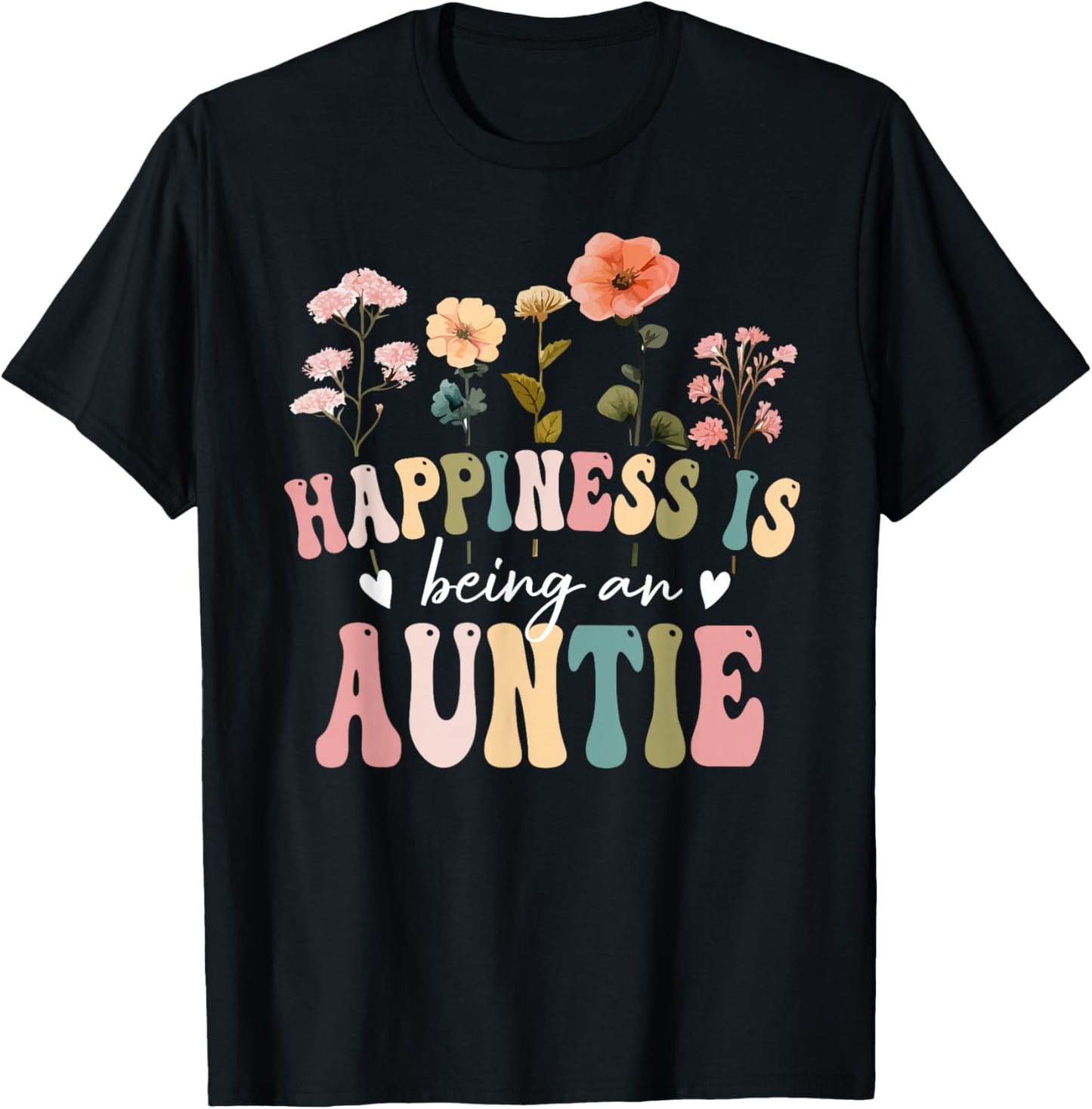 Happiness is Being Auntie Floral Design Auntie Mother's Day T-Shirt - T-Shirt | Black