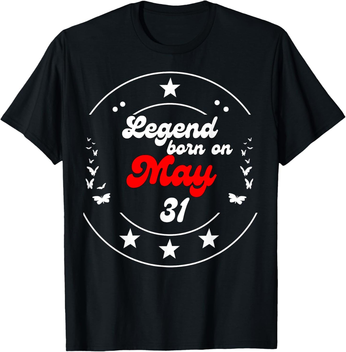 May 31 Birthday Legend Man Boy Since May 31st T-Shirt - T-Shirt | Black