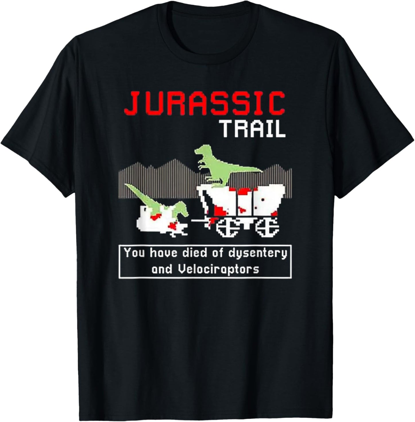 Jurassic Trail - You Have Died of Dysentery and Velociraptor T-Shirt - T-Shirt | Black
