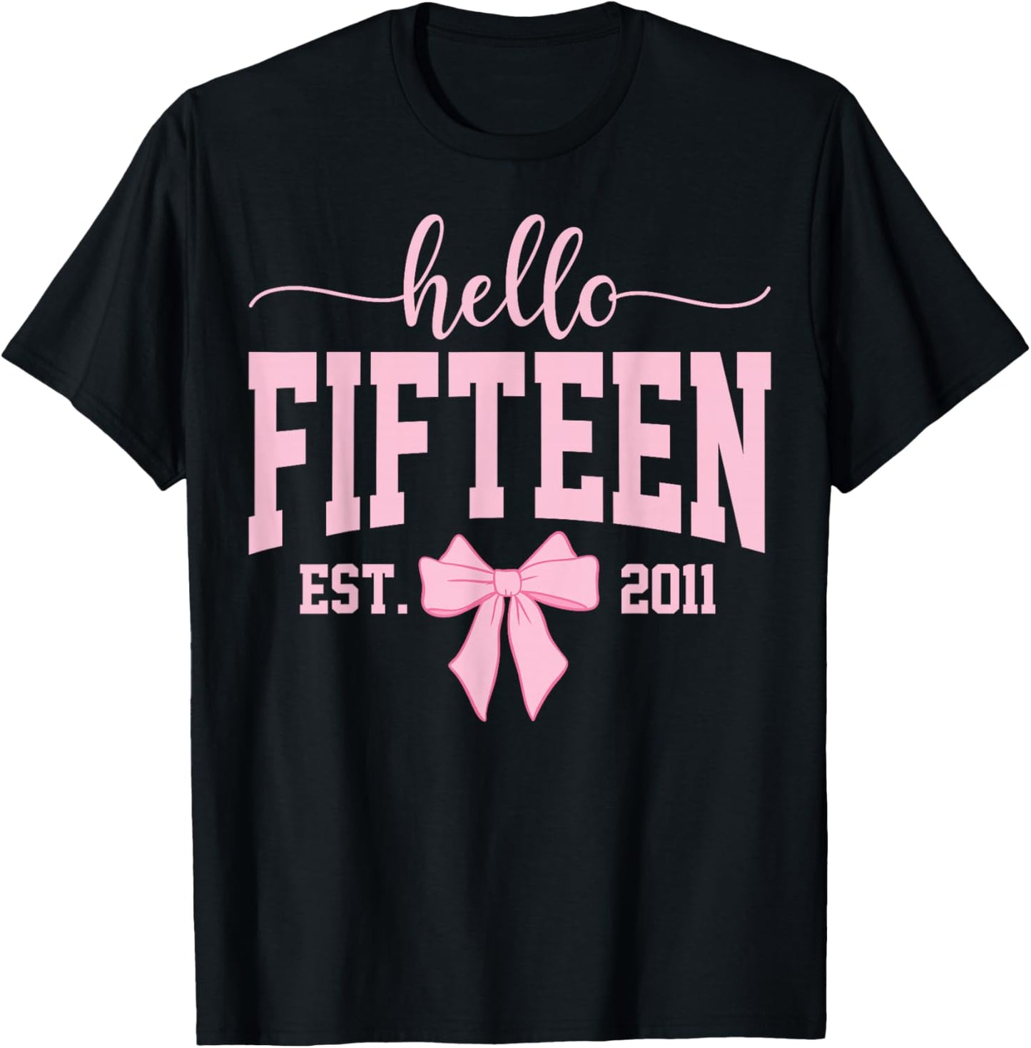 Hello Fifteen Est 2011 Coquette Bow 15th Birthday Girl T-Shirt - T-Shirt | Black