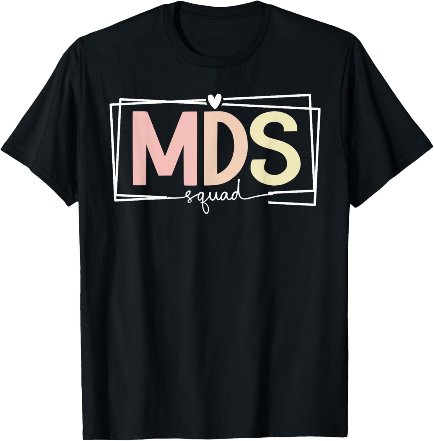 MDS Squad MDS Nurse Team MDS Nursing Crew T-Shirt - T-Shirt | Black