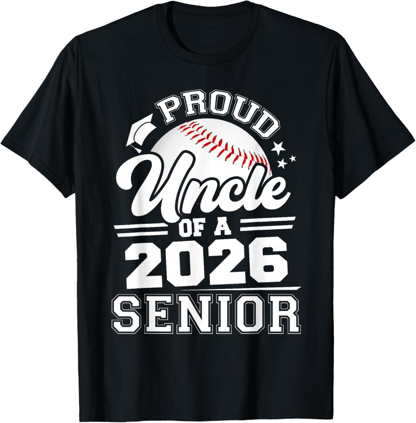 Proud Uncle of A 2026 Senior Baseball Graduation T-Shirt - T-Shirt | Black