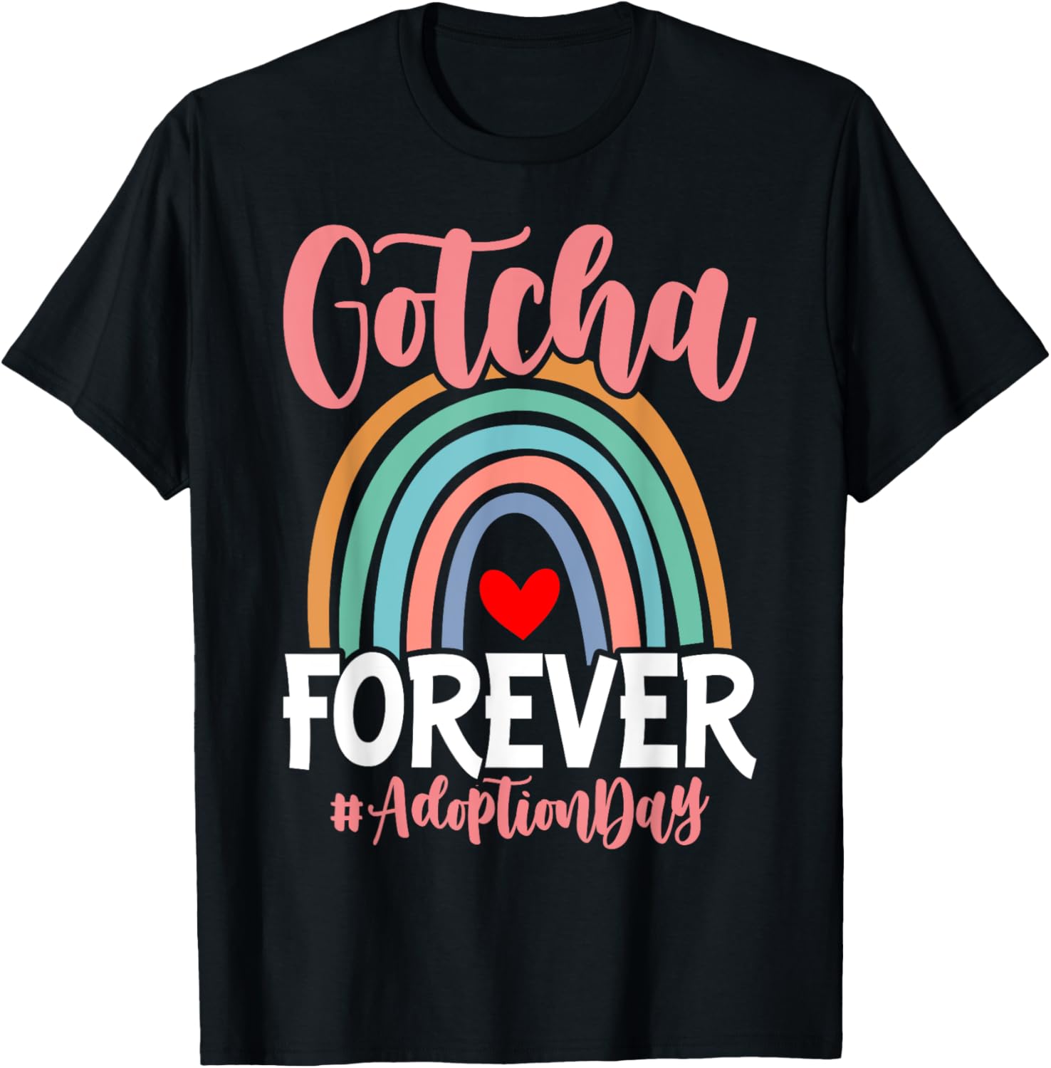 Adoption Day Gotcha Forever Family kids Children Adoption T-Shirt - T-Shirt | Black