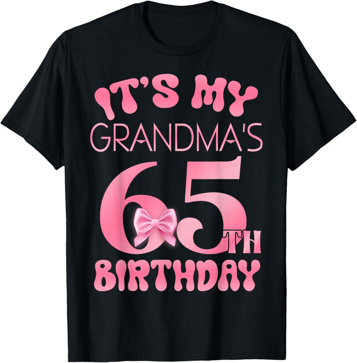 It's My Grandma's 65th Birthday Girl Pink Party Themes T-Shirt - T-Shirt | Black