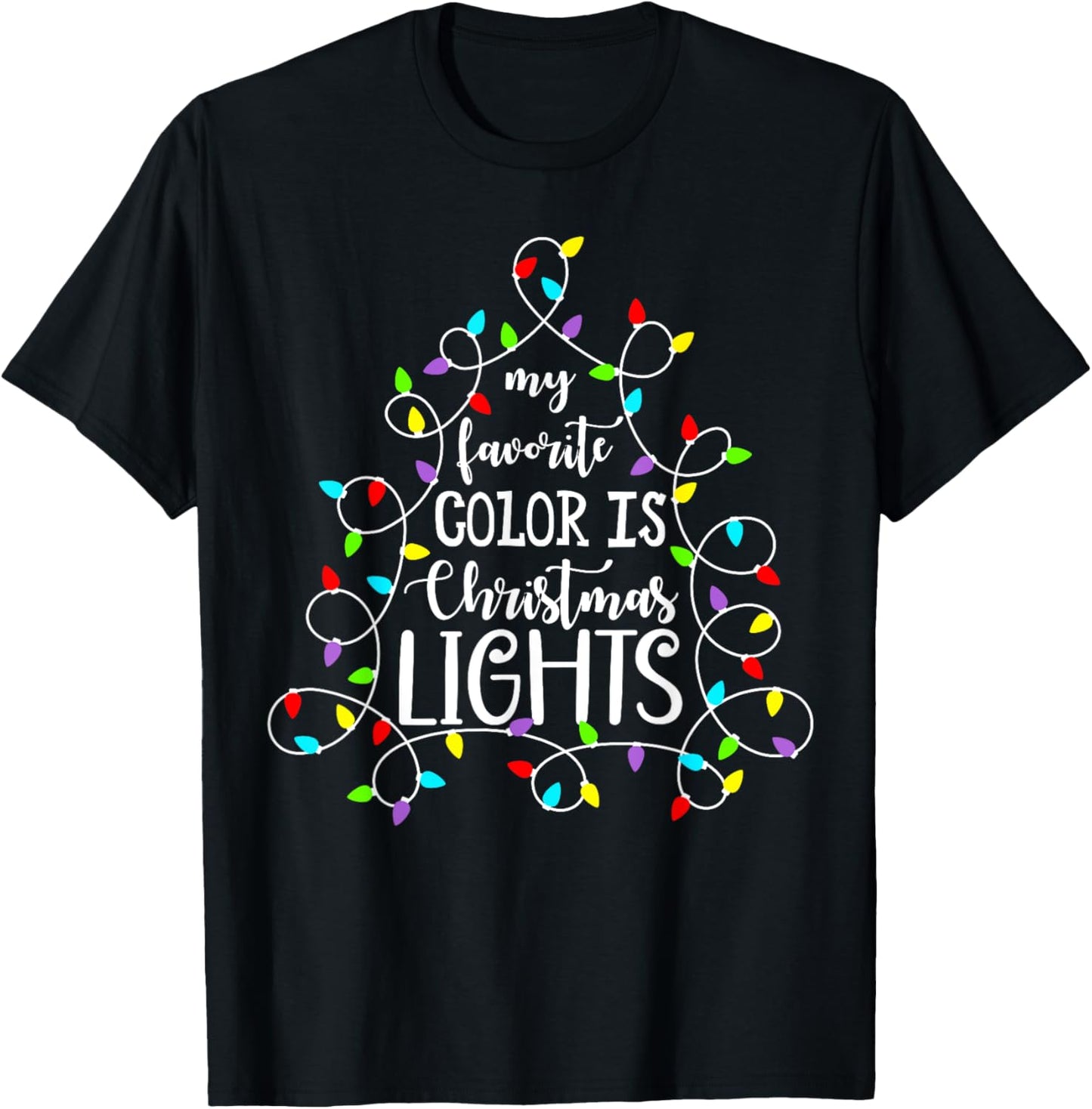 My Favorite Color Is Christmas Lights Funny Xmas Family T-Shirt - T-Shirt | Black