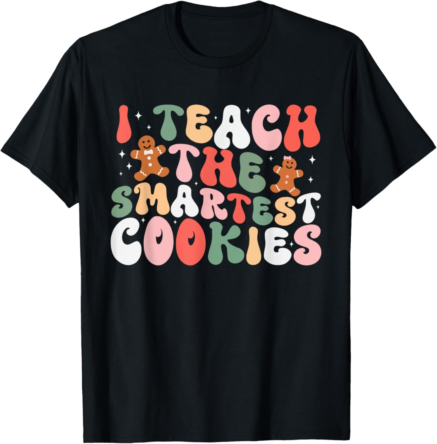I Teach The Smartest Cookies In The Batch Teacher Christmas T-Shirt - T-Shirt | Black
