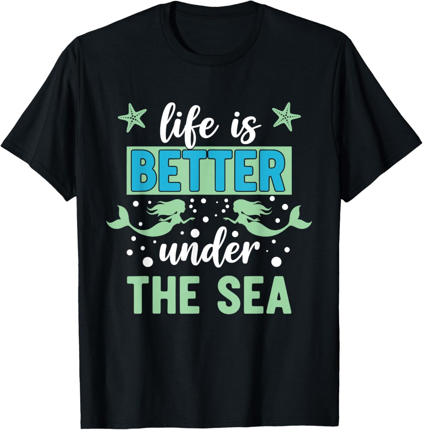 Life is Better Under The Sea T-Shirt - T-Shirt | Black