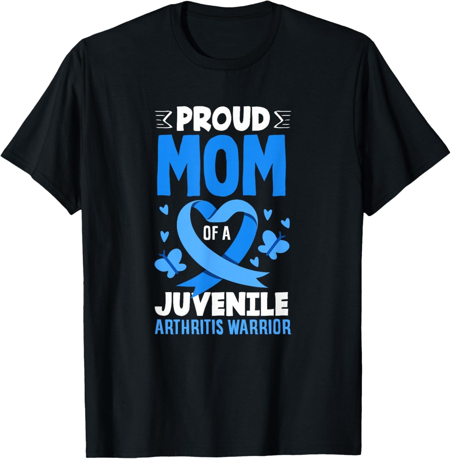 Proud Mom of A Juvenile Arthritis Warrior T-Shirt - T-Shirt | Black