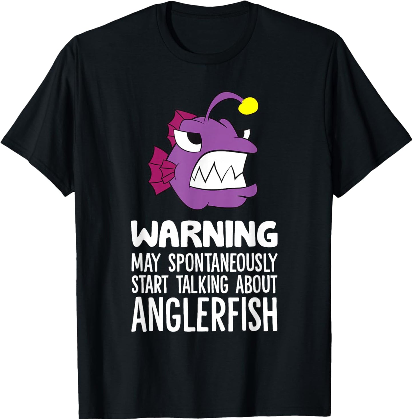 Warning May Spontaneously Start Talking About Anglerfish T-Shirt - T-Shirt | Black