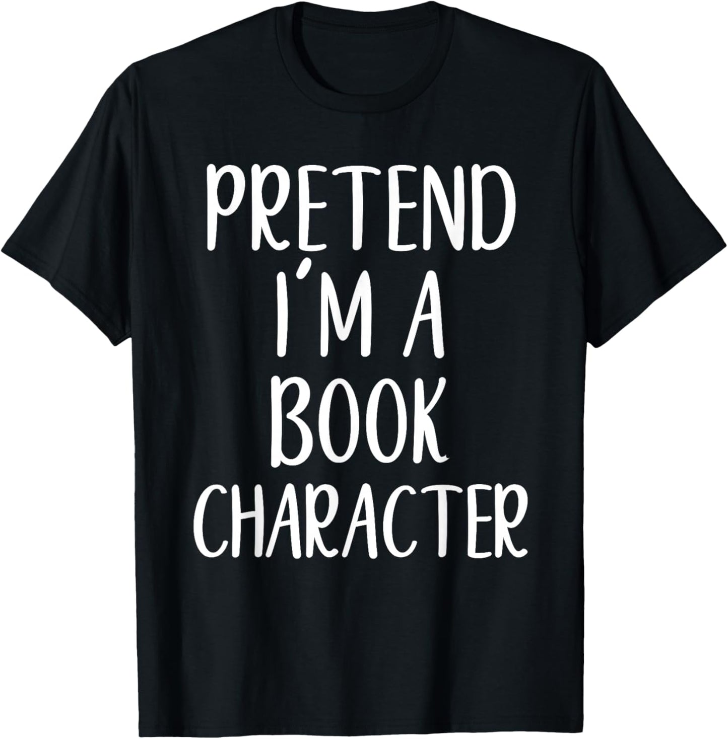 Pretend I'm Book Character Costume Halloween Easy Adult Kid T-Shirt - T-Shirt | Black
