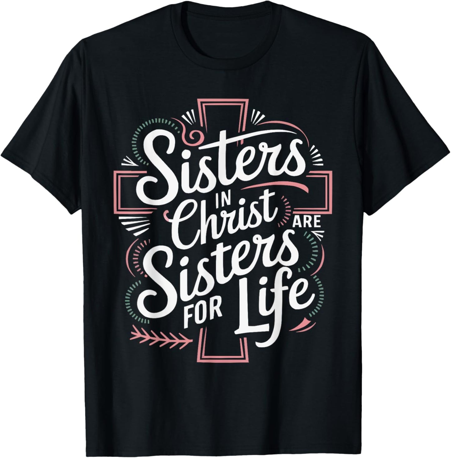 Sisters In Christ Religion Jesus Christian Women Faith T-Shirt - T-Shirt | Black