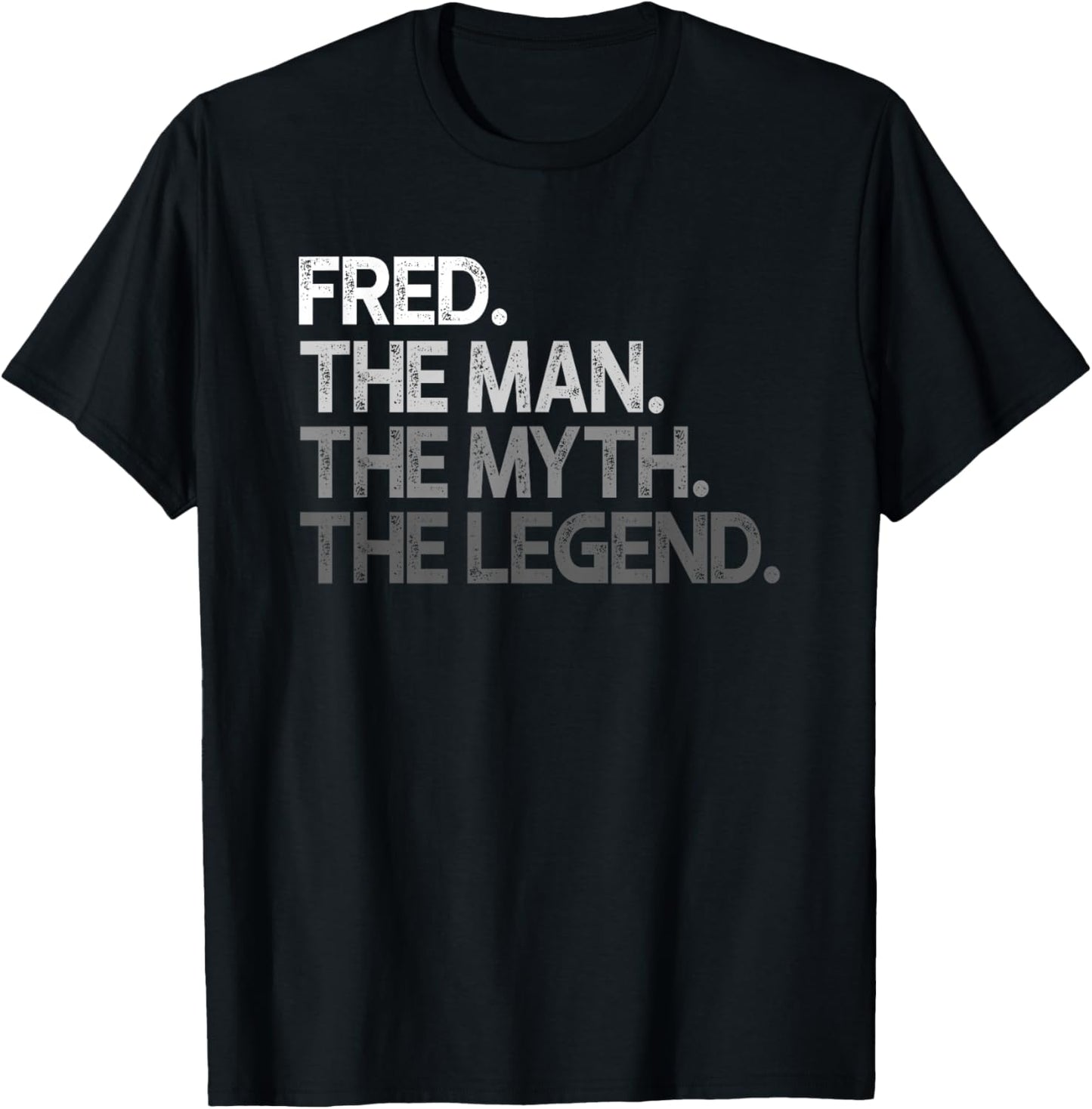 Fred Gift: The Man Myth Legend T-Shirt - T-Shirt | Black