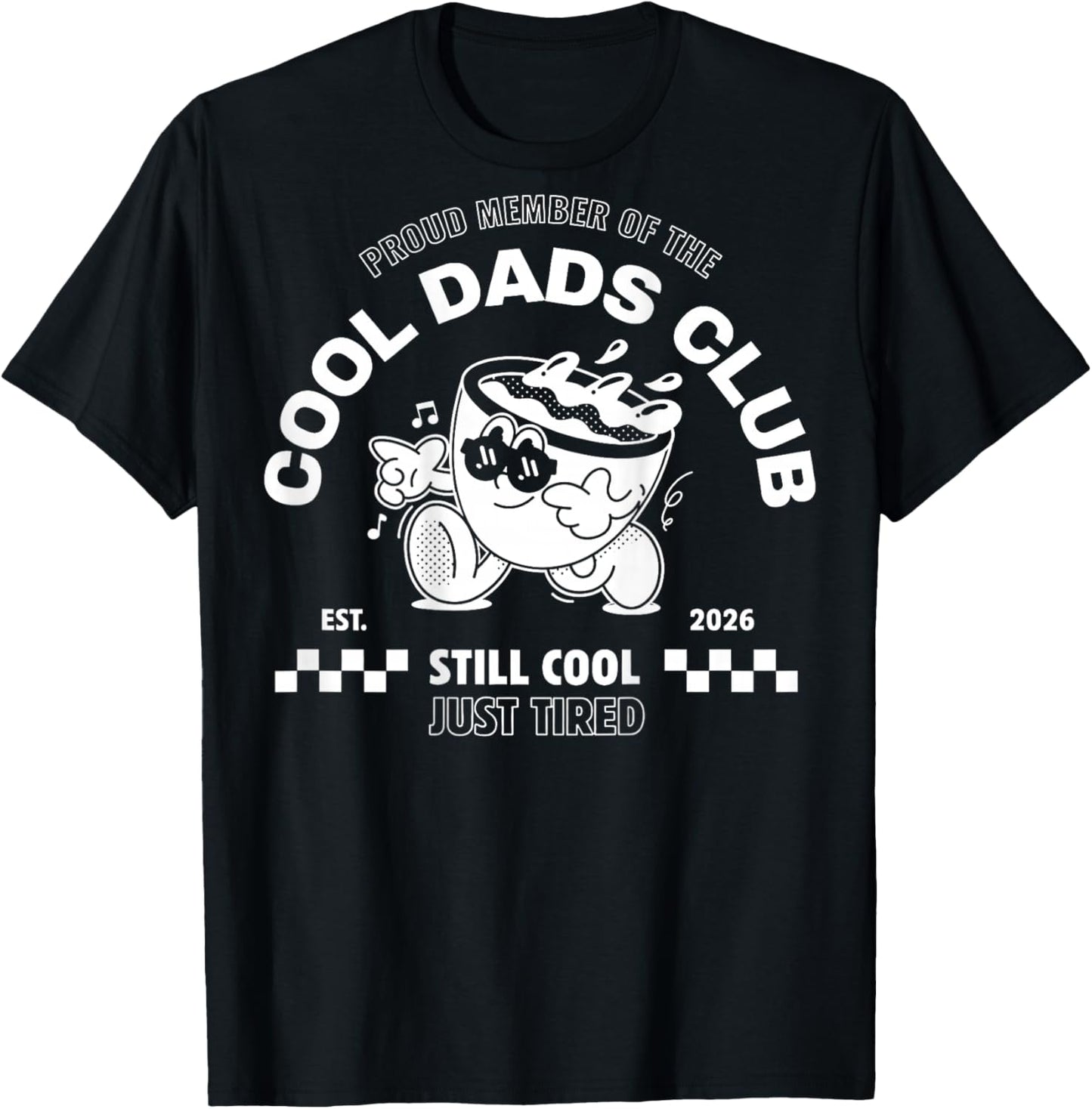 Fier Membre du Cool Dad Club 2026 Still Cool Just Fired T-Shirt - T-Shirt | Black