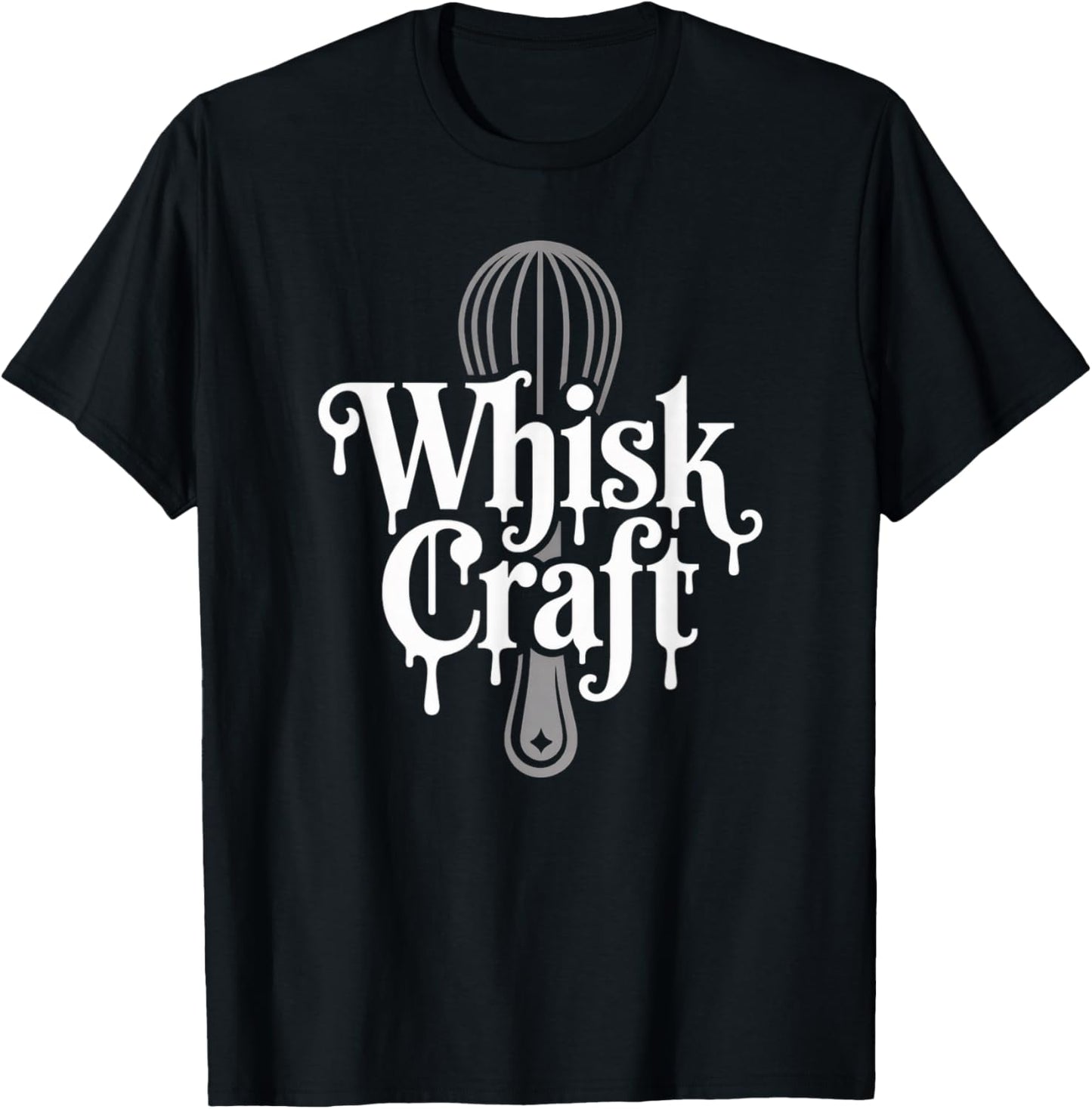Funny Baking Saying Whisk Craft Kitchen Pun Humor Women Men T-Shirt - T-Shirt | Black