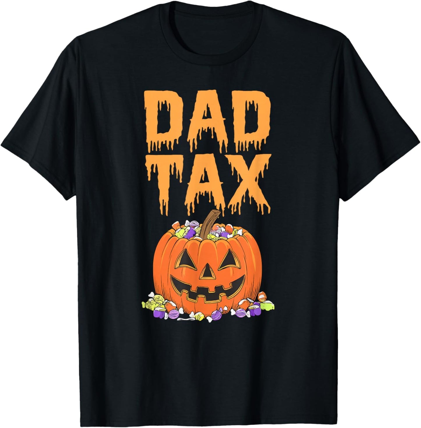 Dad Tax Halloween Trick Or Treat Fun Dad Joke Candy Pumpkin T-Shirt - T-Shirt | Black