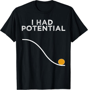 Funny Physics Teacher I Had Potential Science T-Shirt - T-Shirt | Black