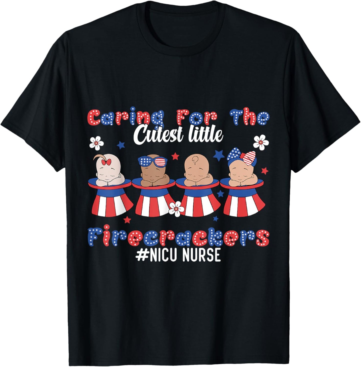 Caring For The Cutest Firecrackers NICU Nurse 4th Of July Men T-Shirt - T-Shirt | Black