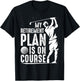 My Retirement Plan Is On Course Funny Golf Retired Golfer T-Shirt - T-Shirt | Black