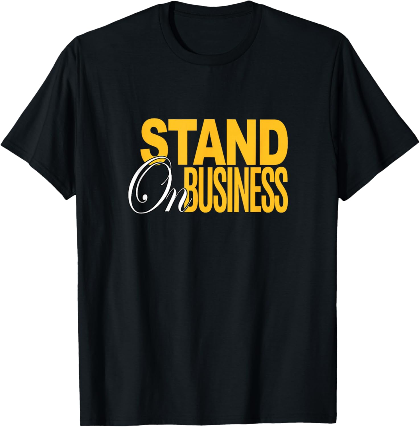 University Varsity-Gold Color Stand On Business Yellow T-Shirt - T-Shirt | Black