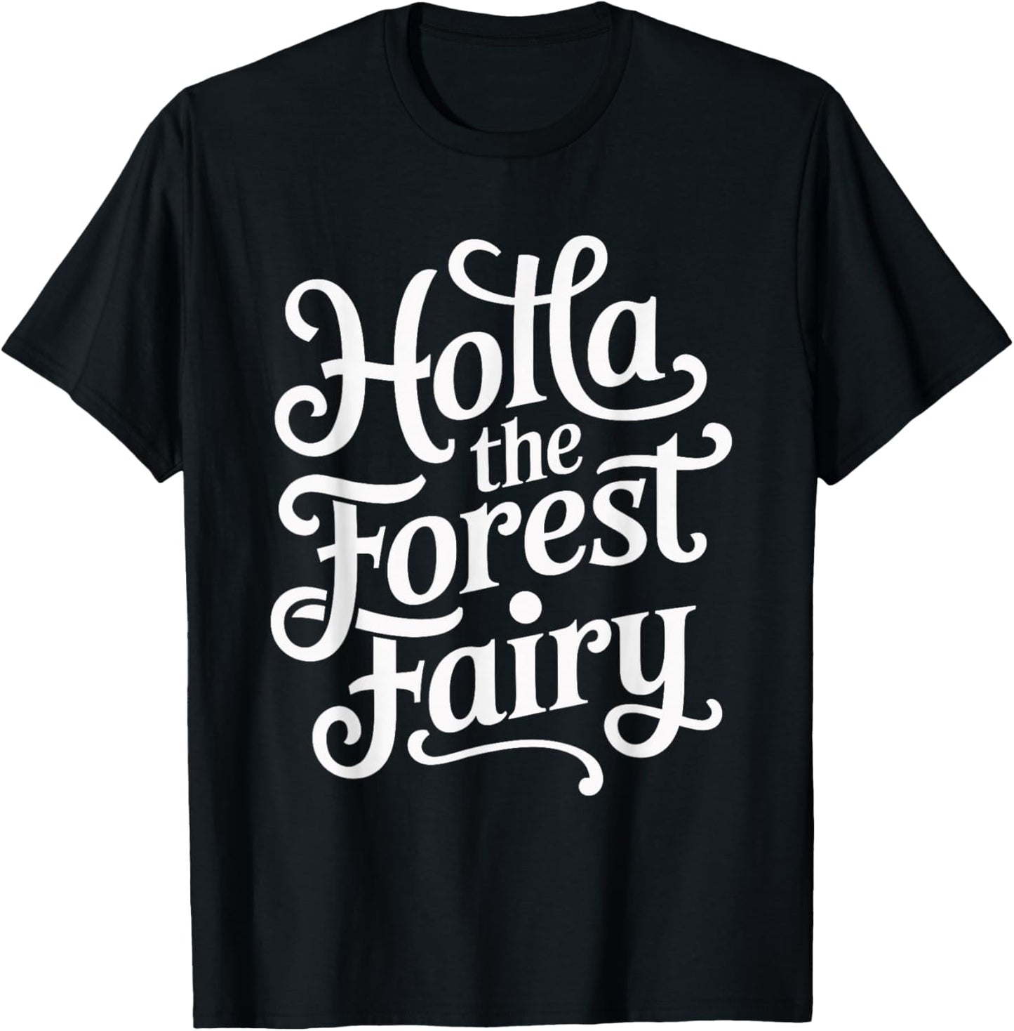 Funny Denglish Saying Holla The Forest Fairy T-Shirt - T-Shirt | Black