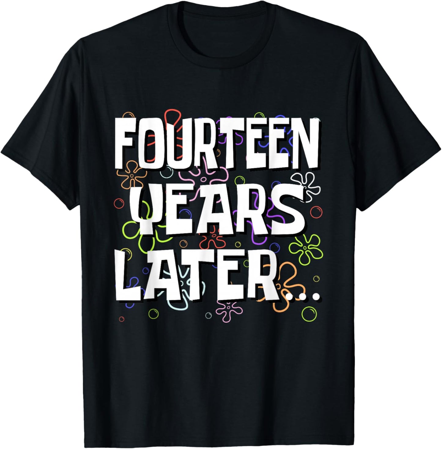 Fourteen Years Later Funny Meme 14 Year Old 14th Birthday T-Shirt - T-Shirt | Black