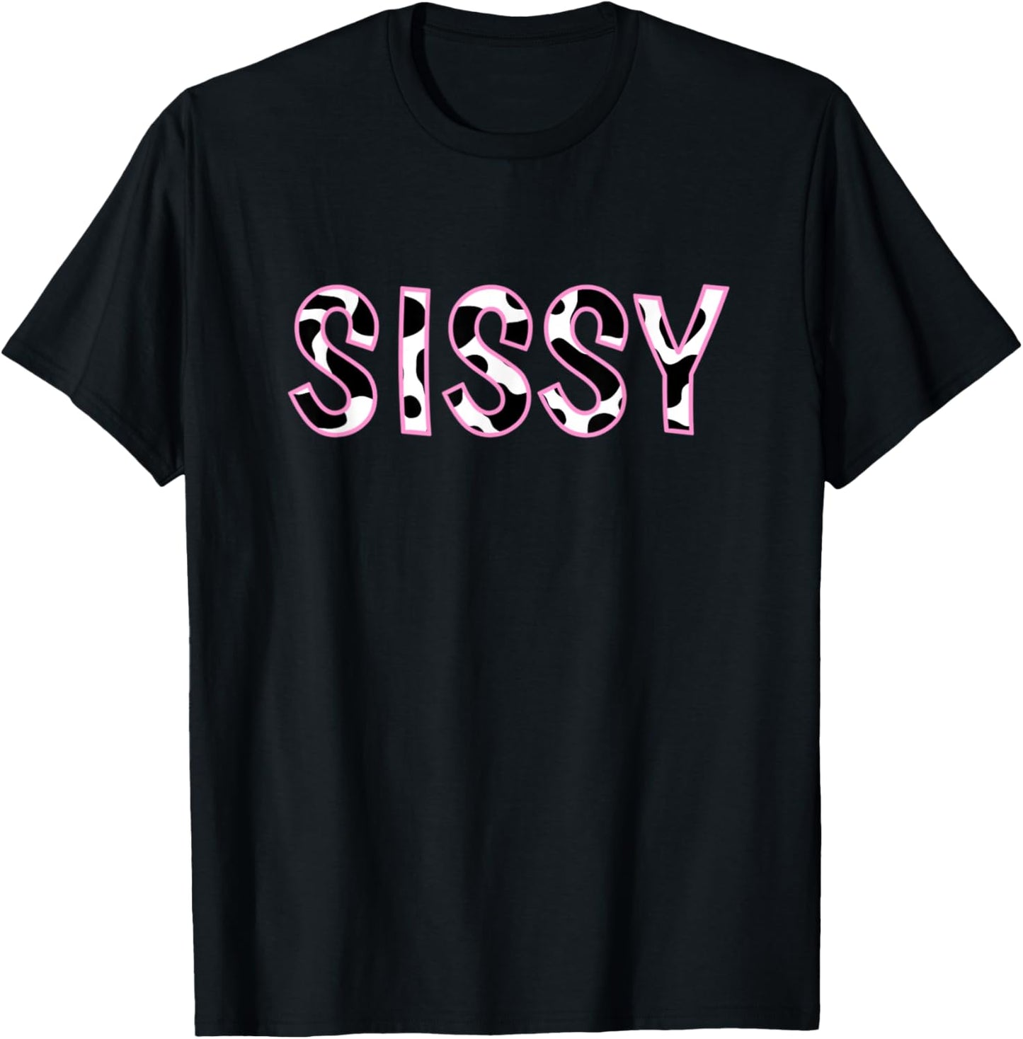 Sissy Cow Print Cow Pattern Sister's D Birthday Baby Girl T-Shirt - T-Shirt | Black