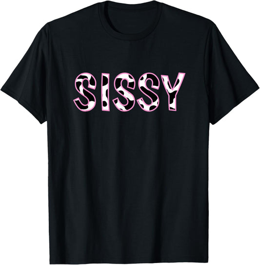 Sissy Cow Print Cow Pattern Sister's D Birthday Baby Girl T-Shirt - T-Shirt | Black