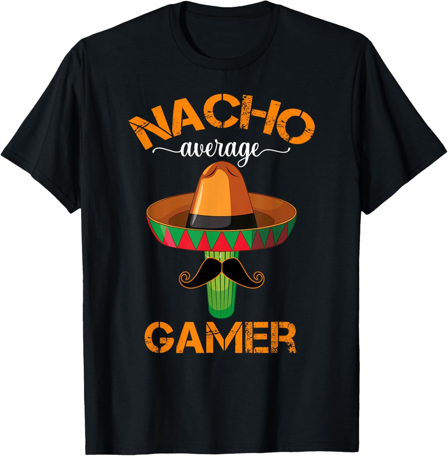 Nacho Average Gamer Video Game Player Funny Mexican Gaming T-Shirt - T-Shirt | Black