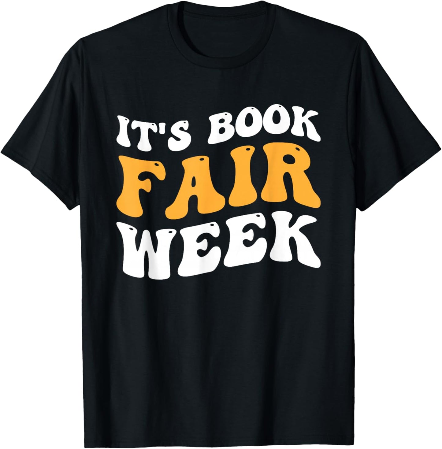 It's Book Fair Week T-Shirt - T-Shirt | Black