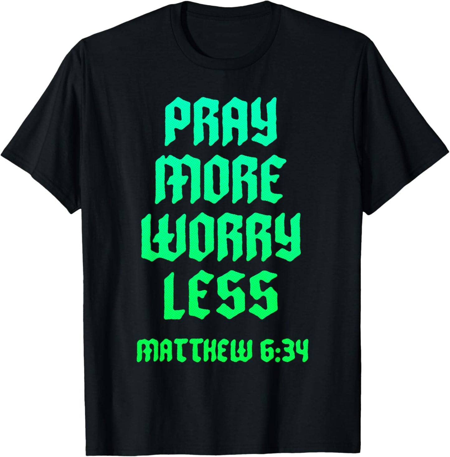 Pray Warrior Pray More Worry Less Christian Scripture Bible T-Shirt - T-Shirt | Black