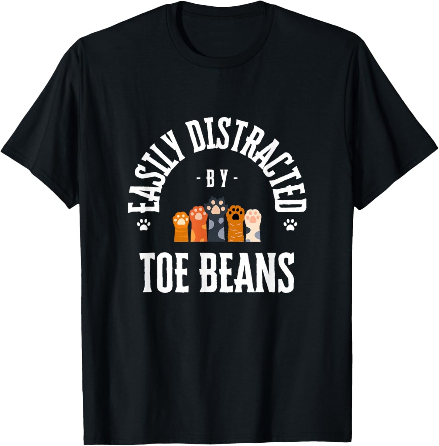 Easily Distracted By Toe Beans Cat Paw Funny T-Shirt - T-Shirt | Black