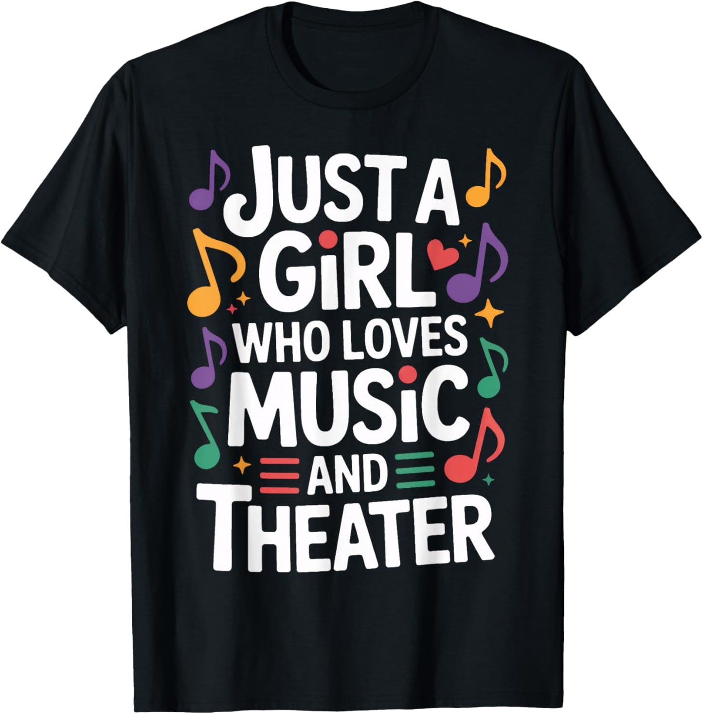 Just A Girl Who Loves Music and Theater Stage T-Shirt - T-Shirt | Black