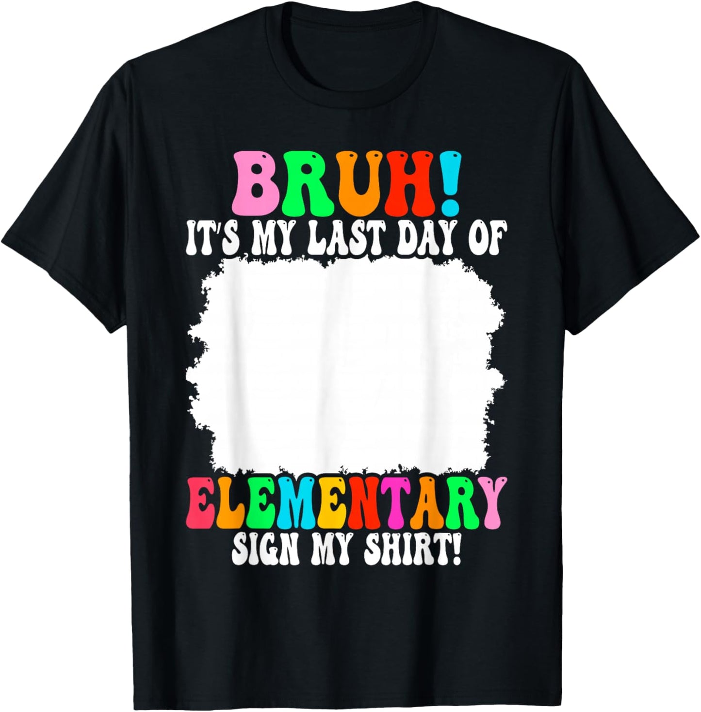 Last Day of Elementary Sign My Elementary Graduation T-Shirt - T-Shirt | Black