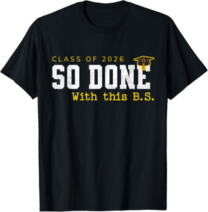 So Done with This BS Funny College Degree Graduation 2026 T-Shirt - T-Shirt | Black