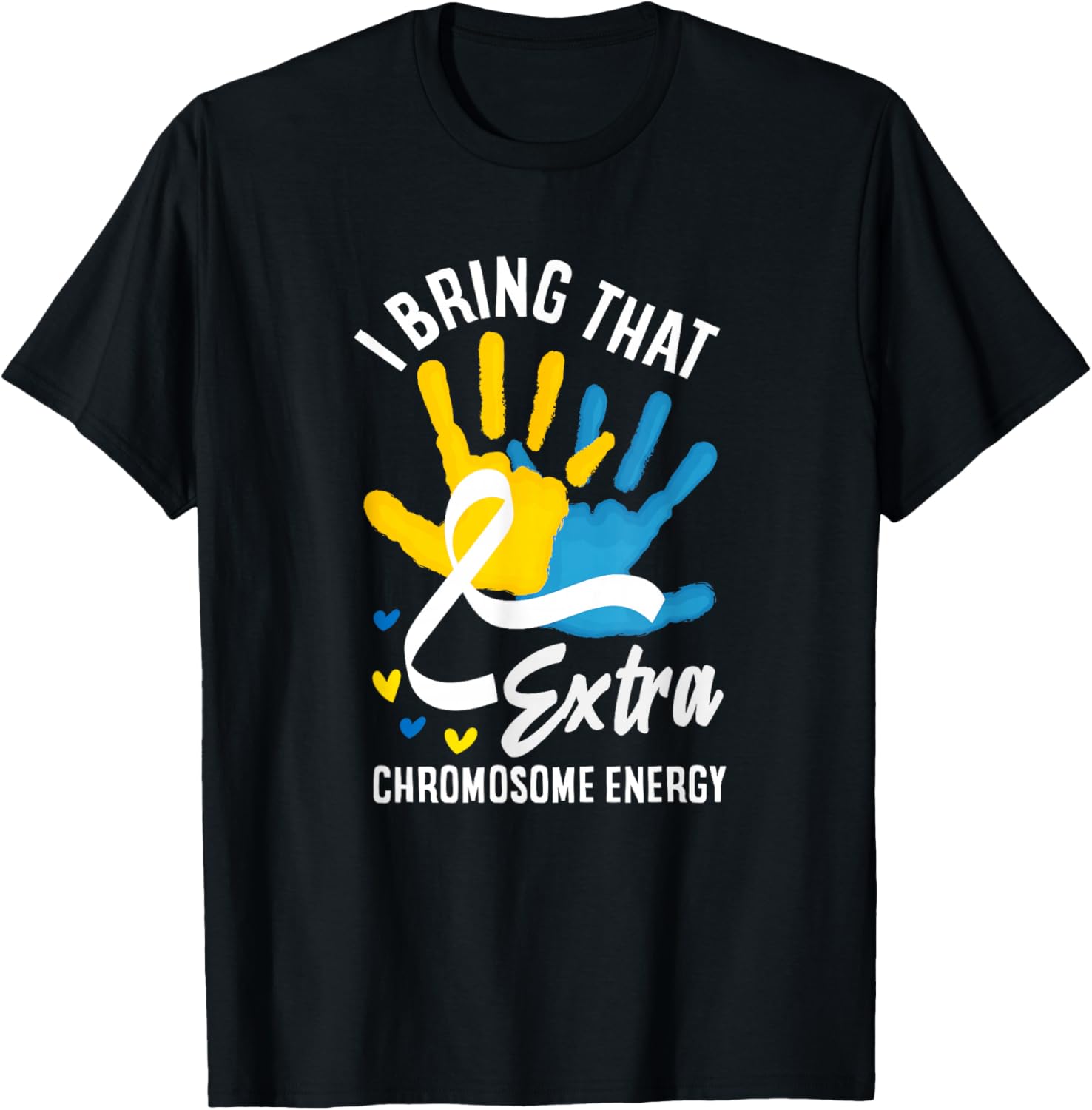 I Bring That Extra Chromosome Energy Down Syndrome Awareness T-Shirt - T-Shirt | Black