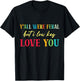 Y'all were Feral But I Low Key Love You Funny Teacher Humor T-Shirt - T-Shirt | Black